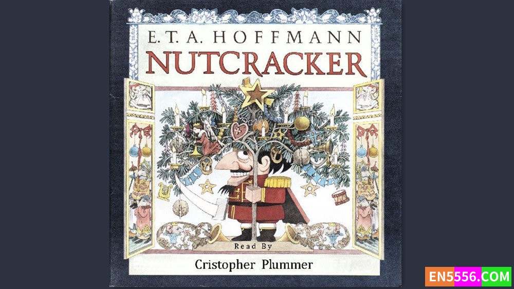 The Nutcracker - E.T.A. Hoffman Read by Christopher Plummer 有声书音频M4A5980 作者:英语小助手 帖子ID:281349 