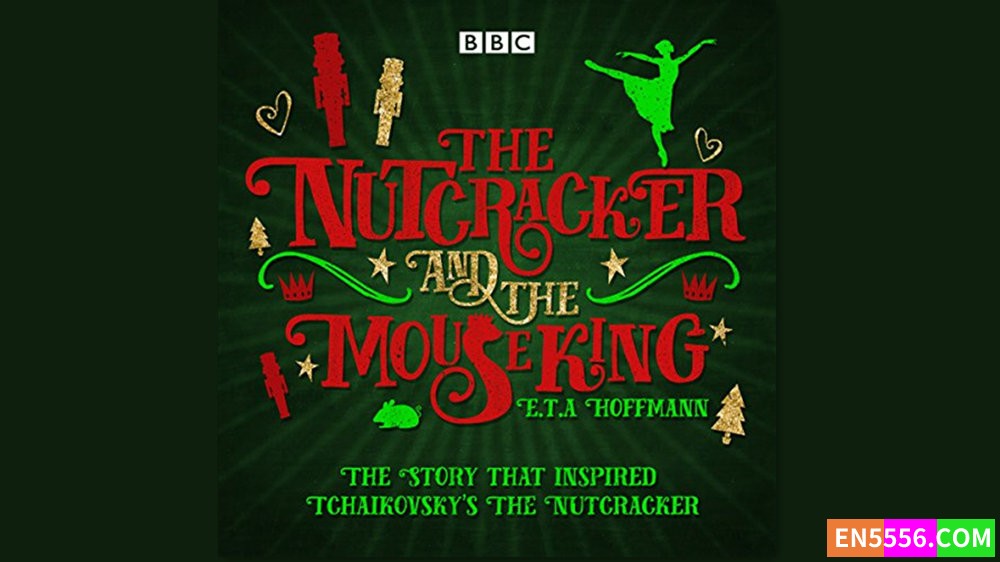 The Nutcracker and the Mouse King - E.T.A. Hoffman (BBC Radio) - 有声书音频MP38688 作者:英语小助手 帖子ID:281351 