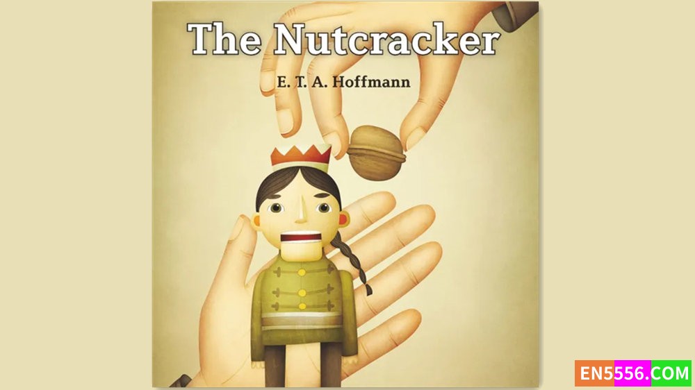 The Nutcracker - E.T.A. Hoffman (Read by Spinie Carter) 有声书音频MP35147 作者:英语小助手 帖子ID:281352 