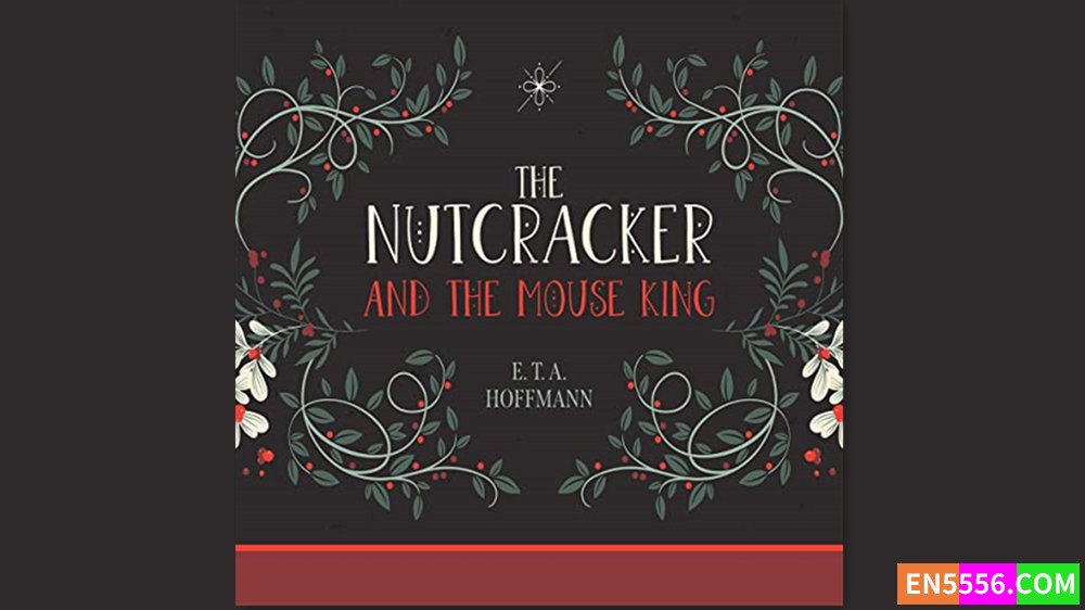 The Nutcracker and the Mouse King - E.T.A. Hoffman (Dreamscape Media) 有声书音频MP3+电子书6863 作者:英语小助手 帖子ID:281353 