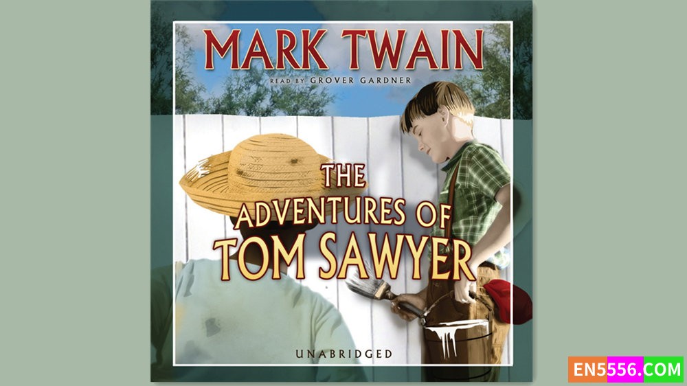 The Adventures of Tom Sawyer - Mark Twain - Read by Grover Gardner 有声书音频MP35363 作者:英语小助手 帖子ID:281371 