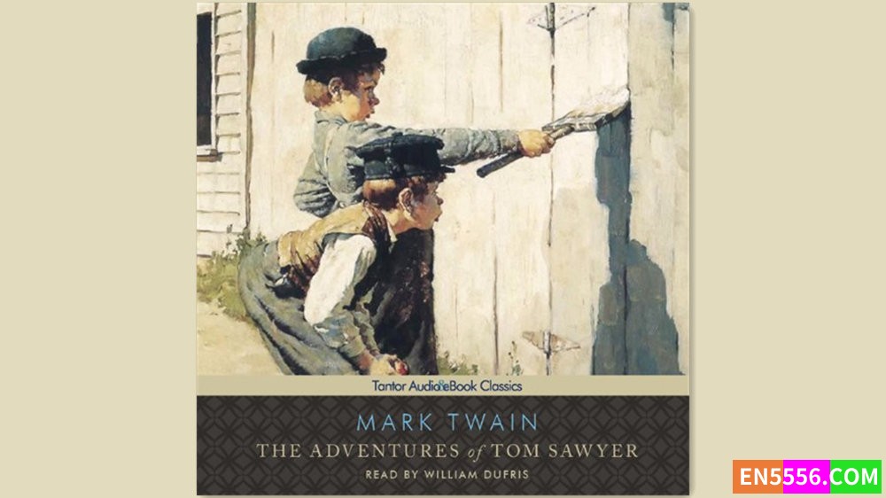 The Adventures of Tom Sawyer  - Mark Twain - Read by William Dufris 有声书音频MP36685 作者:英语小助手 帖子ID:281372 