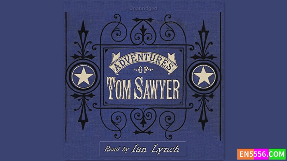 The Adventures of Tom Sawyer - Mark Twain - Read by Ian Lynch 有声书音频M4B9788 作者:英语小助手 帖子ID:281374 