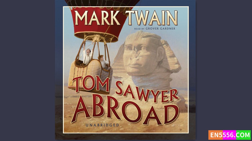 Tom Sawyer Abroad - Mark Twain - Read by Grover Gardner 有声书 音频M4B6135 作者:英语小助手 帖子ID:281379 
