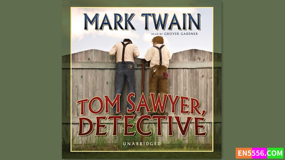 Tom Sawyer, Detective - Mark Twain - Read by Grover Gardner - 有声书音频MP32174 作者:英语小助手 帖子ID:281381 