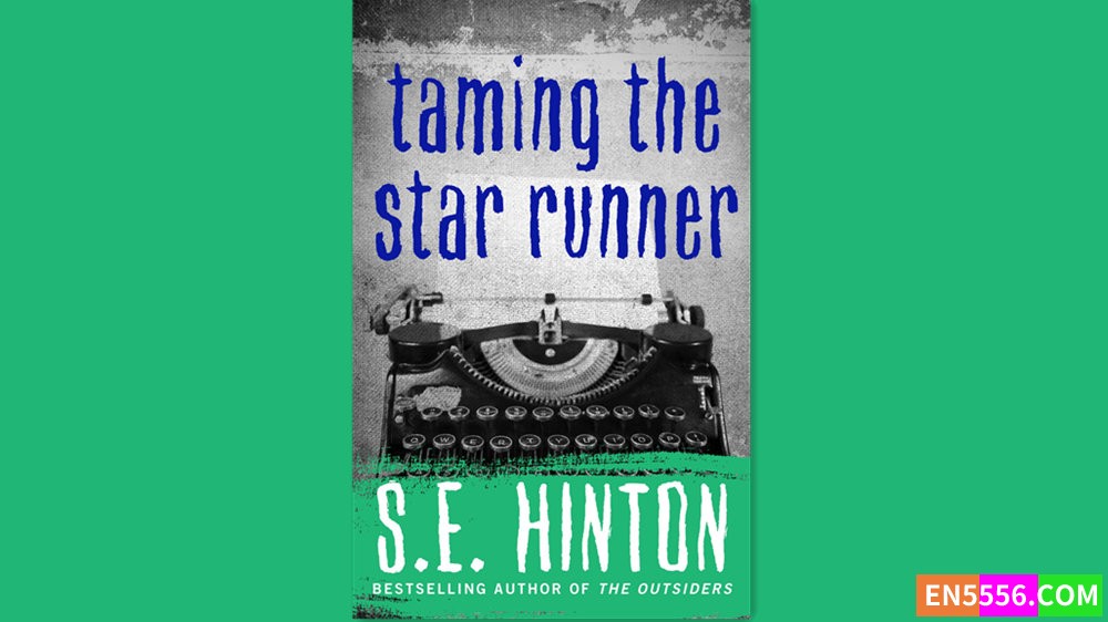 Taming the Star Runner - S. E. Hinton 有声书音频MP3+电子书8094 作者:英语小助手 帖子ID:281418 