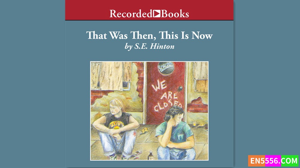 That Was Then, This Is Now - S. E. Hinton 有声书音频MP3+电子书892 作者:英语小助手 帖子ID:281422 