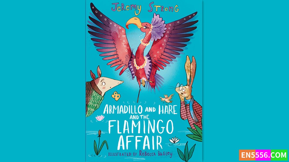 Armadillo and Hare and the Flamingo Affair - Jeremy Strong 有声书音频MP3+电子书7936 作者:英语小助手 帖子ID:281450 