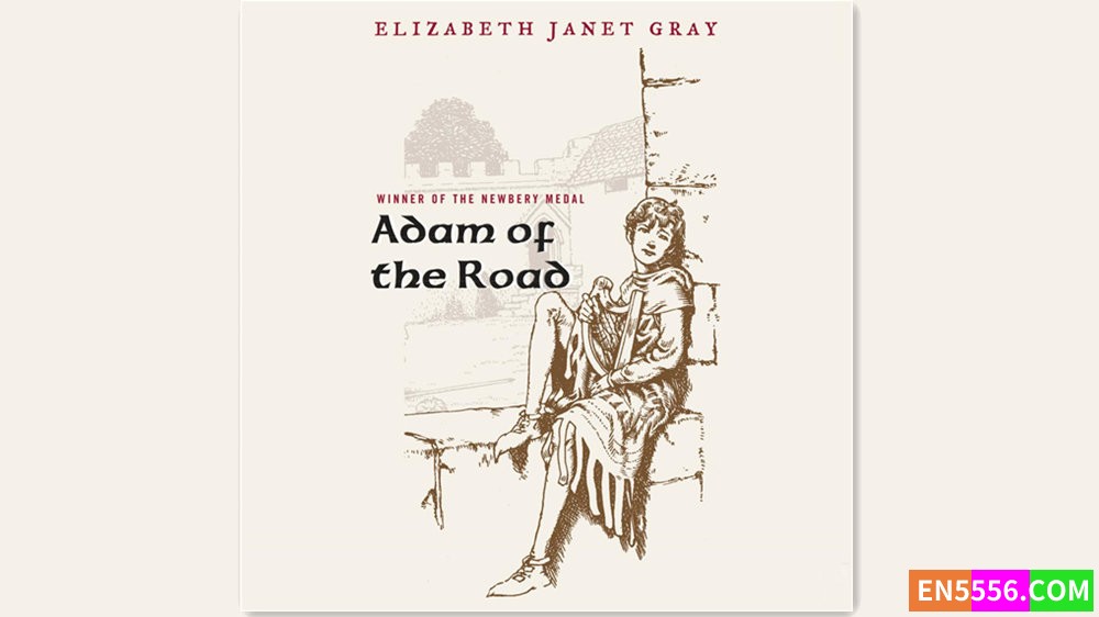 Adam of the Road - Elizabeth Janet Gray 有声书音频MP3+电子书 - 1943年纽伯瑞金奖5587 作者:英语小助手 帖子ID:281462 