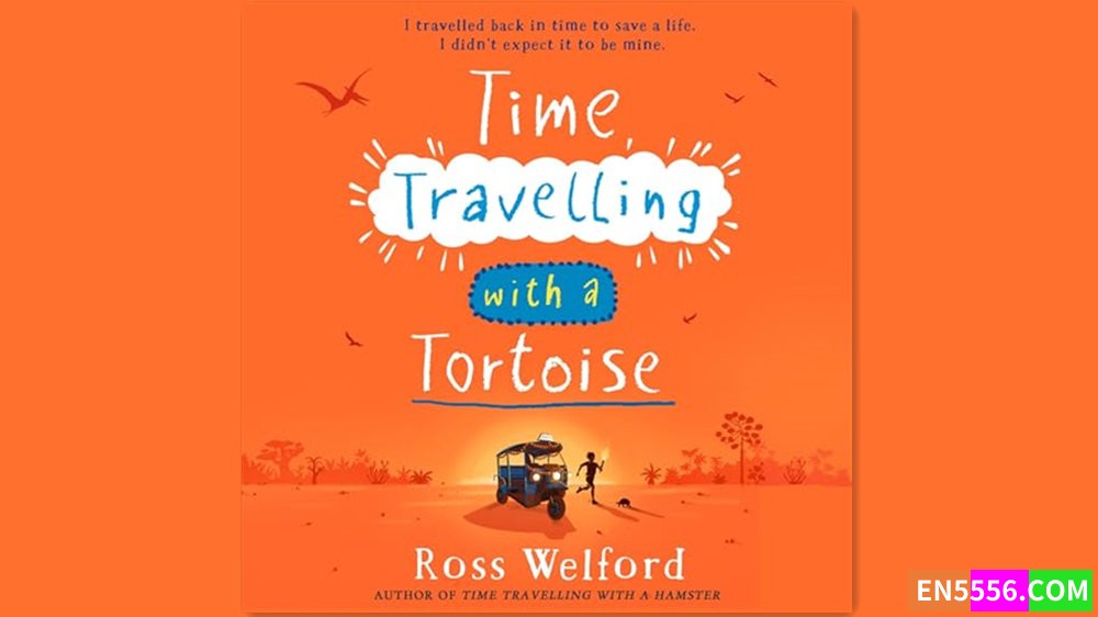 Time Travelling with a Tortoise - Ross Welford 有声书音频MP3+电子书3716 作者:英语小助手 帖子ID:281476 