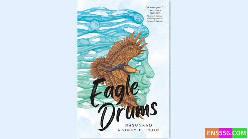 Eagle Drums - Nasugraq Rainey Hopson 电子书mobi+epub - 2024年纽伯瑞银奖2840 作者:英语小助手 帖子ID:281502 