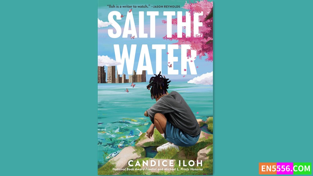 Salt the Water - Candice Iloh 有声书音频MP3+电子书 - 2024年迈克尔·普林兹青少年文学奖 银奖8442 作者:英语小助手 帖子ID:281503 
