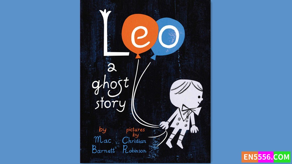 Leo:  A Ghost Story - Mac Barnett 有声书音频MP3+电子书PDF8857 作者:英语小助手 帖子ID:281527 