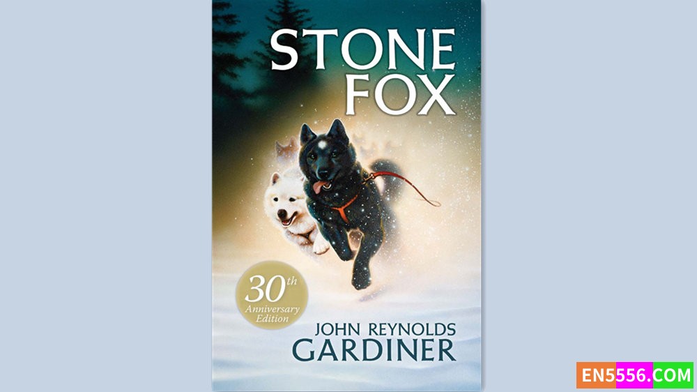 Stone Fox - John Reynolds Gardiner 有声书音频MP3+电子书4364 作者:英语小助手 帖子ID:281556 