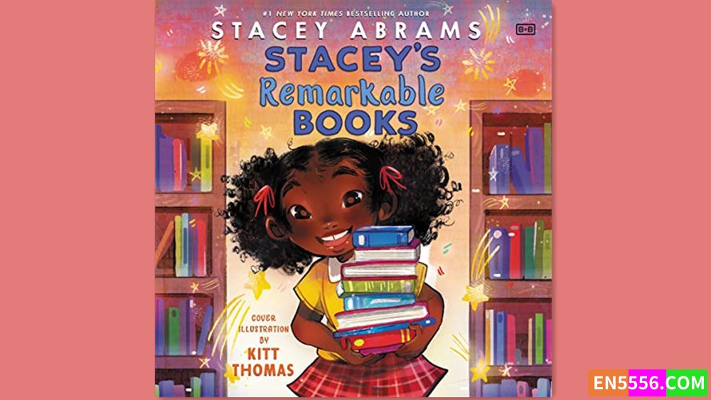Stacey's Remarkable Books - Stacey Abrams 有声书音频MP39197 作者:英语小助手 帖子ID:281583 