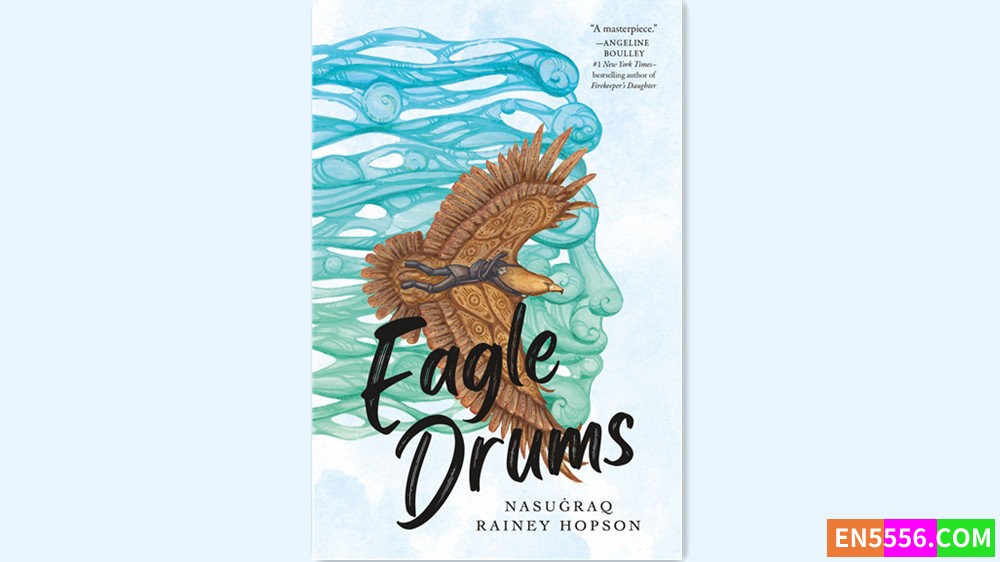 Eagle Drums - Nasugraq Rainey Hopson - 有声书音频MP3+M4B+电子书 - 2024年纽伯瑞银奖6118 作者:英语小助手 帖子ID:281618 