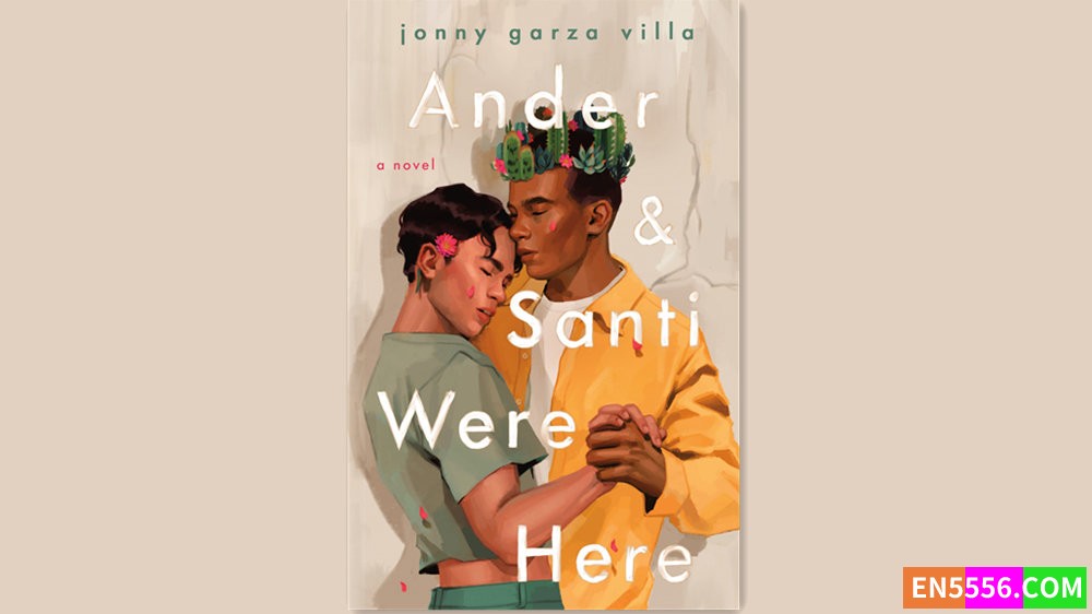 Ander &amp; Santi Were Here - Jonny Garza Villa 有声书音频M4B+电子书253 作者:英语小助手 帖子ID:281656 