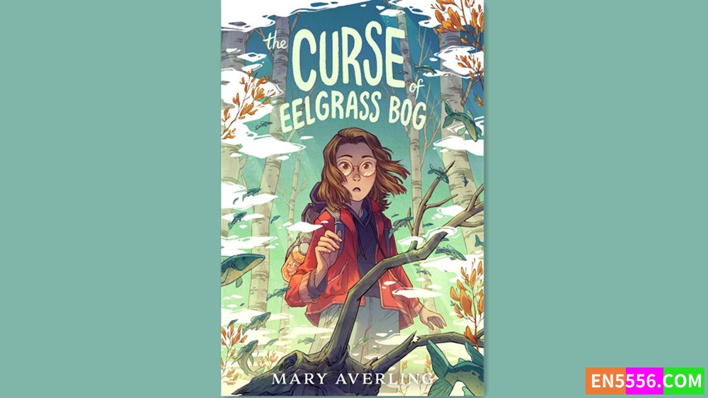 The Curse of Eelgrass Bog - Mary Averling 有声书音频MP3+M4B+电子书 - 亚马逊编辑推荐2024年1月最佳童书: 9-12岁6565 作者:英语小助手 帖子ID:281691 