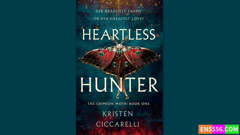 Heartless Hunter - The Crimson Moth Duology, Book 1 - Kristen Ciccarelli - M4B 有声书音频M4B+电子书738 作者:英语小助手 帖子ID:281706 