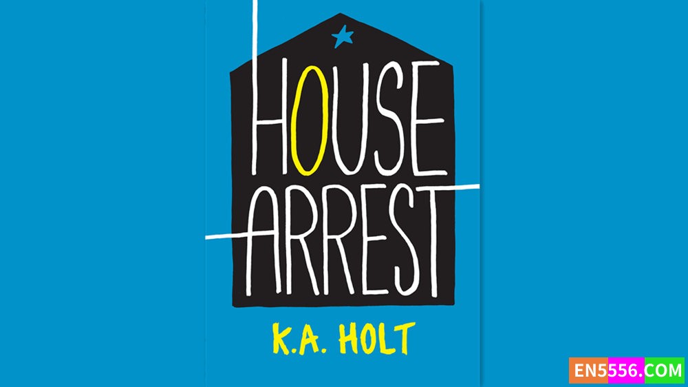 House Arrest - K.A. Holt 有声书音频MP3+M4B+电子书5137 作者:英语小助手 帖子ID:281712 