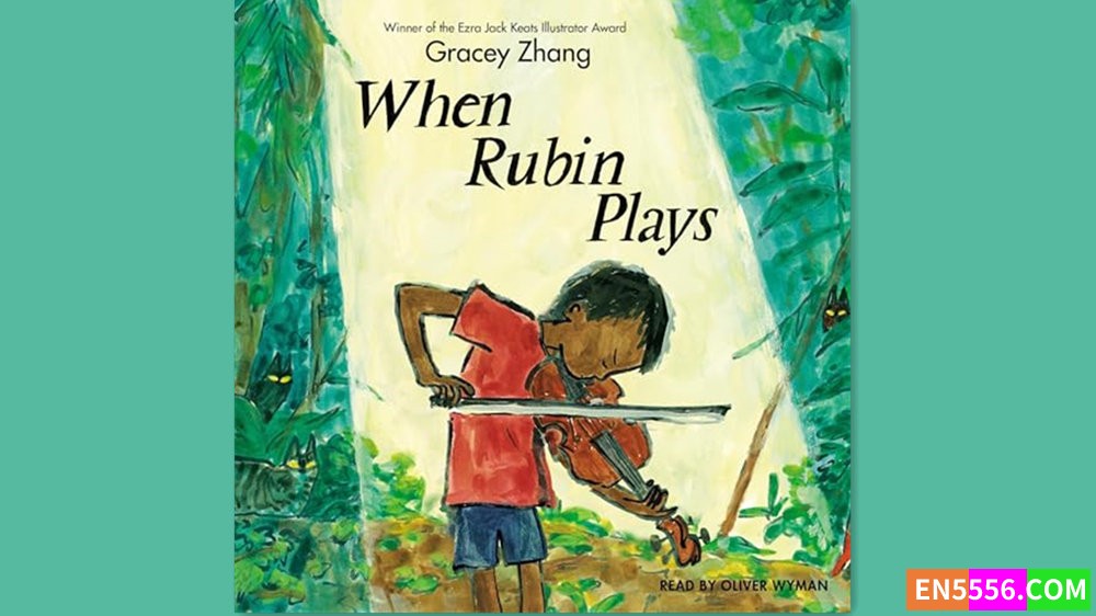 When Rubin Plays - Gracey Zhang 有声书音频MP3 - 亚马逊编辑推荐最佳童书: 3-5岁2546 作者:英语小助手 帖子ID:281858 