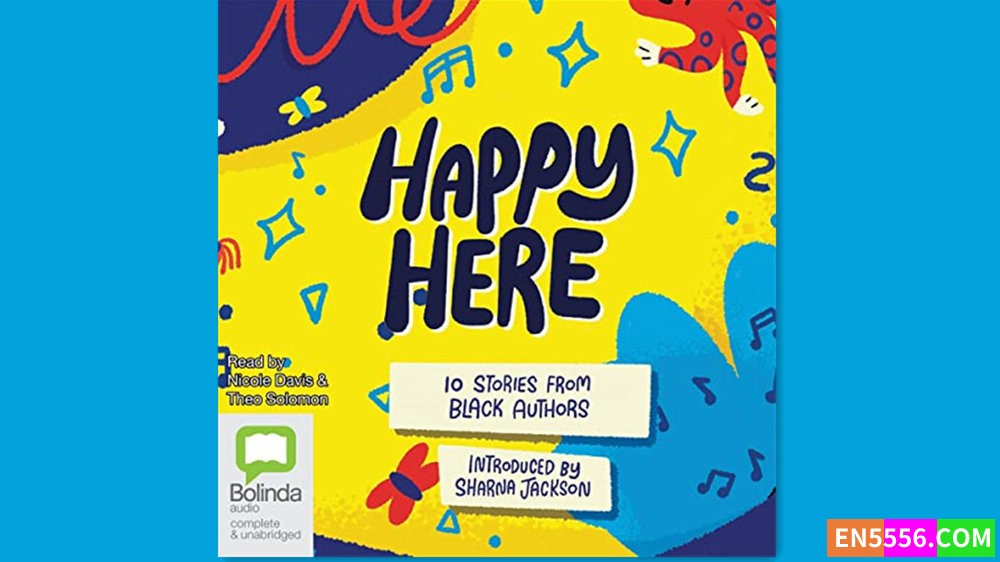 Happy Here: 10 Stories from Black British Authors - Sharna Jackson 有声书音频M4B7717 作者:英语小助手 帖子ID:281889 