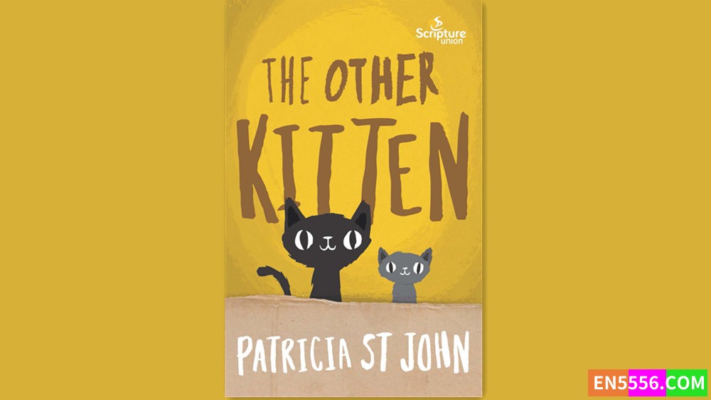 The Other Kitten - Patricia St John 有声书音频MP3+电子书348 作者:英语小助手 帖子ID:281913 