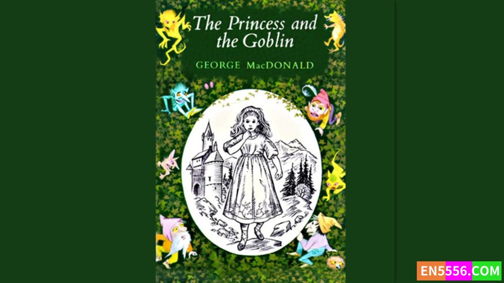 The Princess and the Goblin - George MacDonald 有声书音频M4B+电子书8397 作者:英语小助手 帖子ID:281928 