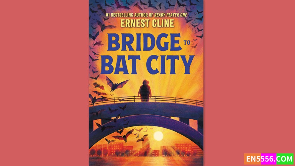 Bridge to Bat City - Ernest Cline 有声书音频MP3+M4B+电子书5361 作者:英语小助手 帖子ID:282090 