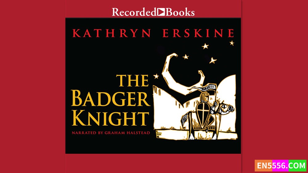 The Badger Knight - Kathryn Erskine 有声书音频M4B+电子书1540 作者:英语小助手 帖子ID:282095 