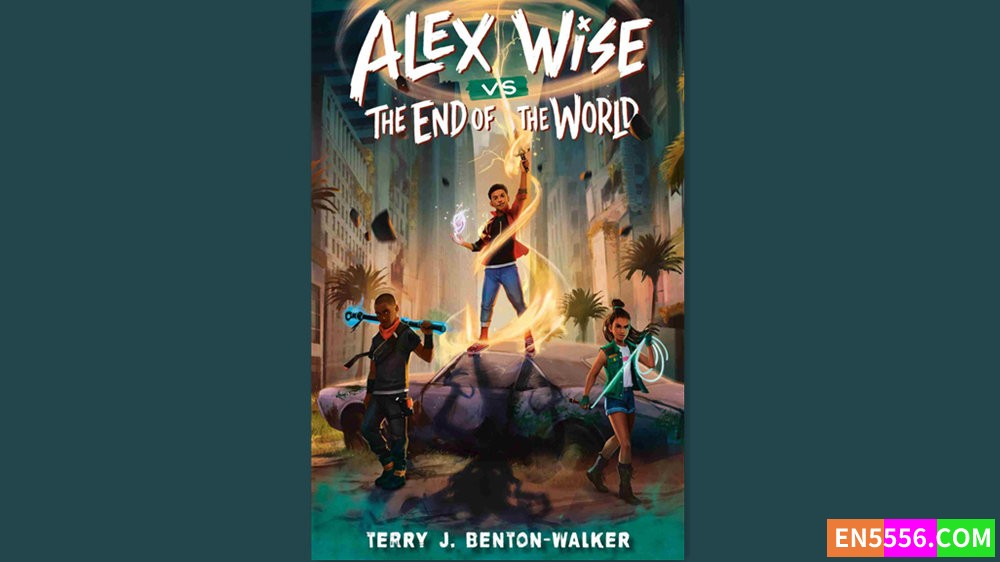Alex Wise vs. the End of the World - Terry J. Benton-Walker 有声书音频MP3+电子书9564 作者:英语小助手 帖子ID:282115 