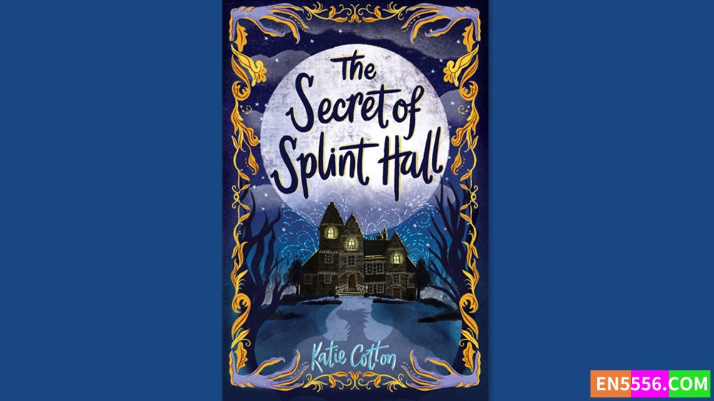 The Secret of Splint Hall - Katie Cotton 有声书音频MP3+电子书1762 作者:英语小助手 帖子ID:282117 