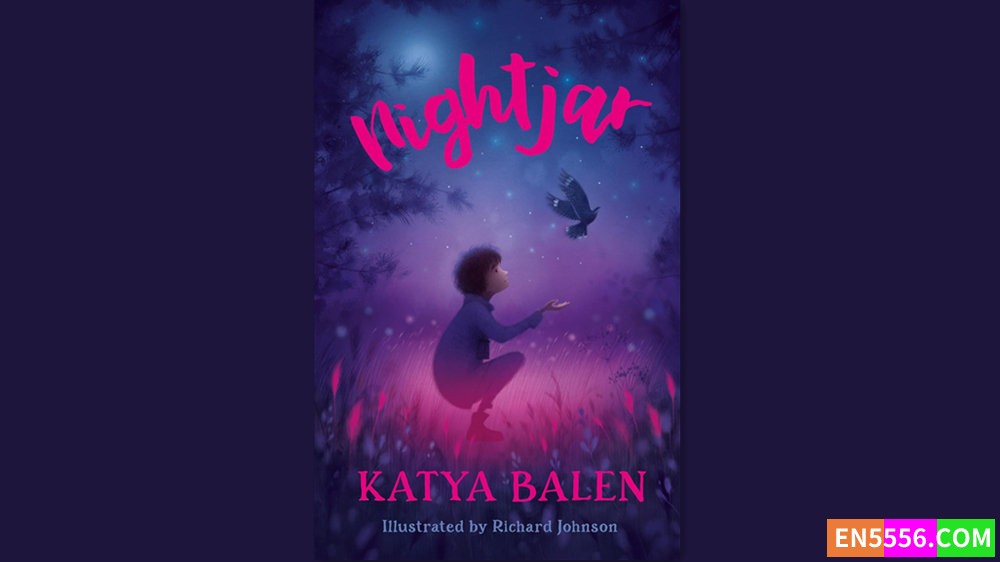 Nightjar - Katya Balen 有声书音频MP3+电子书5123 作者:英语小助手 帖子ID:282133 