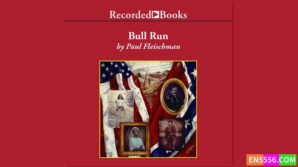Bull Run - Paul Fleischman - Read by full cast 有声书音频M4B+电子书3210 作者:英语小助手 帖子ID:282146 