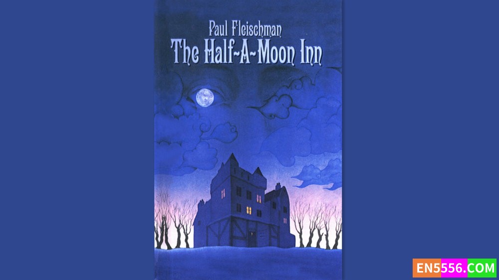 The Half-a-Moon Inn - Paul Fleischman 有声书音频M4B+电子书6774 作者:英语小助手 帖子ID:282147 