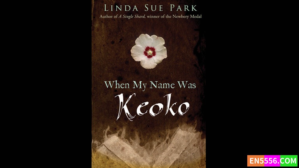 When My Name Was Keoko - Linda Sue Park 有声书音频MP3+M4B+电子书4334 作者:英语小助手 帖子ID:282295 