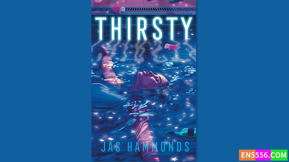 Thirsty - Jas Hammonds 有声书音频M4B+电子书 - 美国亚马逊编辑推荐2024年5月最佳青年图书7064 作者:英语小助手 帖子ID:282348 