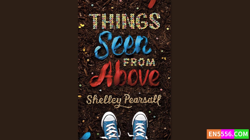 Things Seen from Above - Shelley Pearsall 有声书音频MP3+M4B+电子书3181 作者:英语小助手 帖子ID:282375 