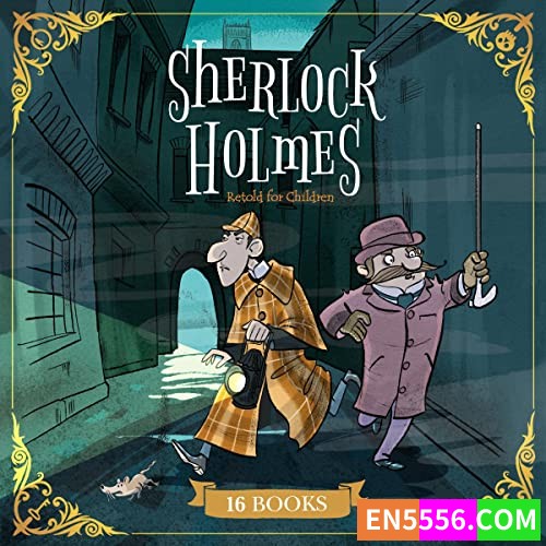 Sherlock Holmes Retold for Children Series 1-16 - Alex Woolf 儿童版 有声书音频MP3+电子书14本2991 作者:英语小助手 帖子ID:282395 