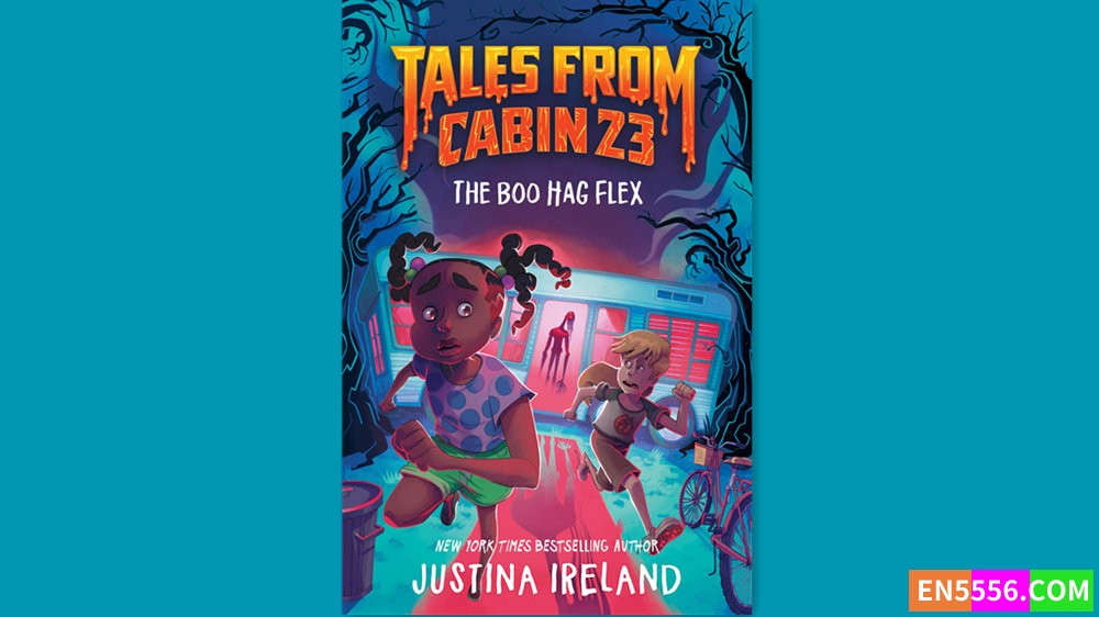 Tales from Cabin 23: The Boo Hag Flex - Justina Ireland 有声书音频MP3+M4B+电子书6081 作者:英语小助手 帖子ID:282401 