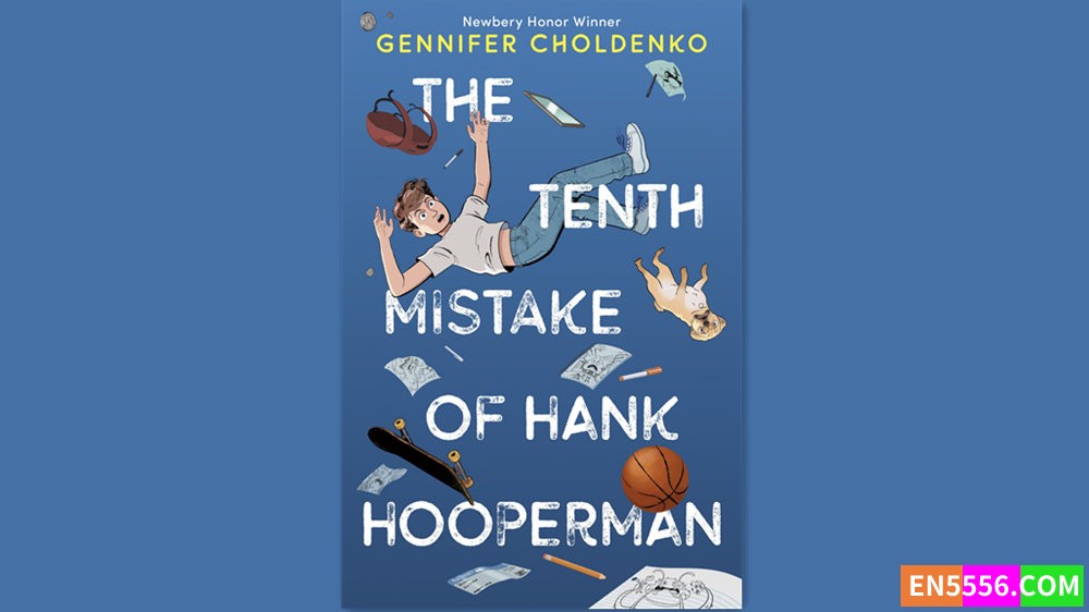 The Tenth Mistake of Hank Hooperman - Gennifer Choldenko 有声书音频MP3+M4B+电子书3793 作者:英语小助手 帖子ID:282591 