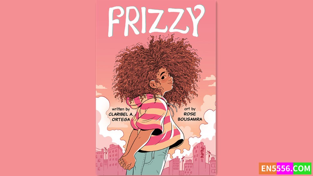 Frizzy - Claribel A. Ortega 电子漫画 PDF+CBZ3614 作者:英语小助手 帖子ID:282613 