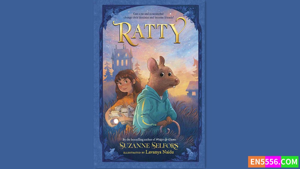 Ratty - Suzanne Selfors 有声书音频MP3+M4B+电子书 - 亚马逊编辑推荐2024年6月最佳童书: 9-12岁2913 作者:英语小助手 帖子ID:282617 