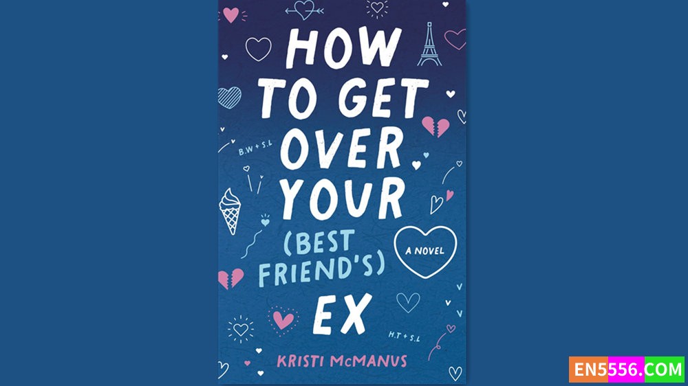 How to Get Over Your (Best Friend's) Ex - Kristi McManus 有声书音频M4B+电子书6240 作者:英语小助手 帖子ID:282653 