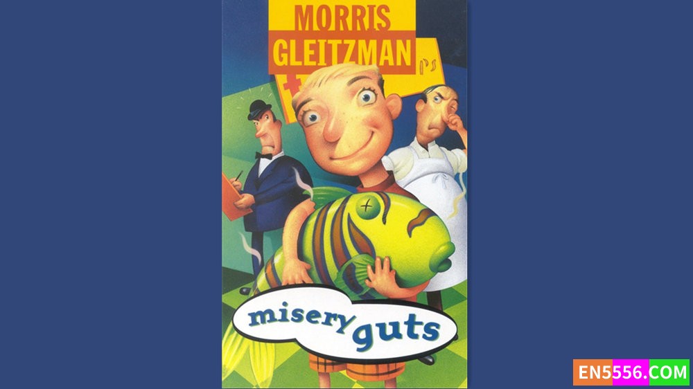 Misery Guts - Morris Gleitzman 有声书音频MP3+M4B+电子书 1-31454 作者:英语小助手 帖子ID:282662 