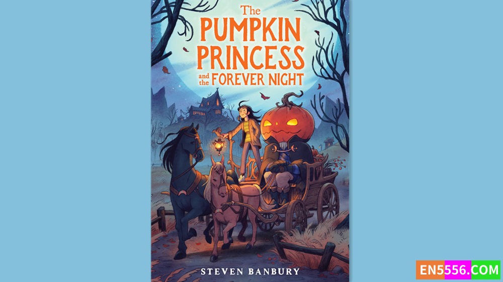 The Pumpkin Princess and the Forever Night - Steven Banbury - 有声书音频MP3+M4B+电子书7188 作者:英语小助手 帖子ID:283068 