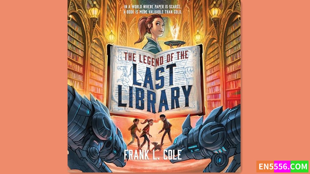 The Legend of the Last Library - Frank L. Cole 有声书音频MP3+M4B+电子书9146 作者:英语小助手 帖子ID:283090 