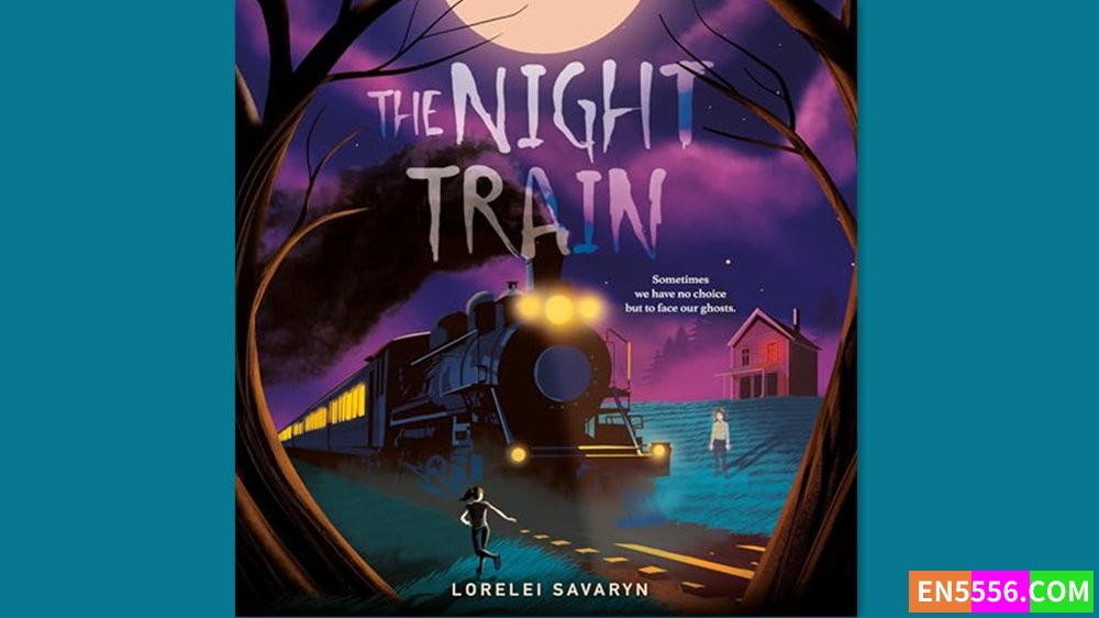 The Night Train - Lorelei Savaryn 有声书音频MP3+M4B+电子书883 作者:英语小助手 帖子ID:283091 