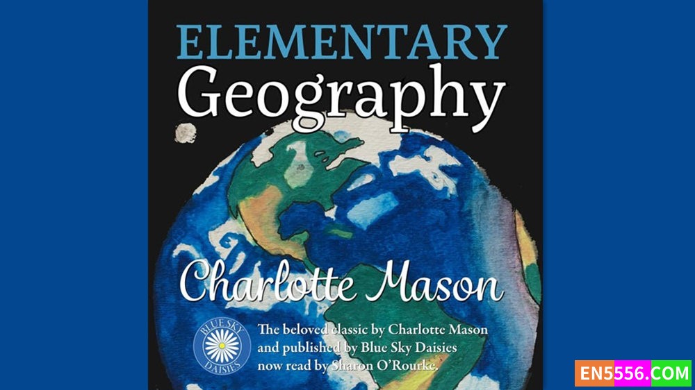 Elementary Geography - Charlotte Mason 有声书音频MP3+M4B+电子书8743 作者:英语小助手 帖子ID:283102 