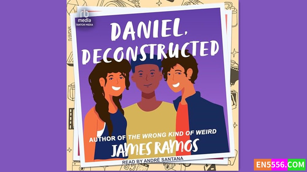 Daniel, Deconstructed - James Ramos 有声书音频M4B+电子书5601 作者:英语小助手 帖子ID:283125 